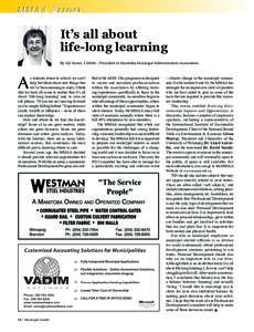 MMAA R e p o r t  It’s all about life-long learning By Val Turner, CMMA – President of Manitoba Municipal Administrators Association