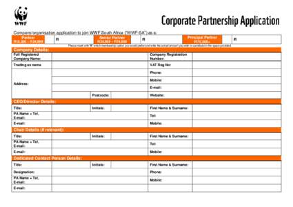 Company/organisation application to join WWF South Africa (“WWF-SA”) as a: Partner R10,000 – R24,999 Senior Partner