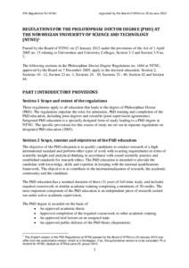 PhD Regulations for NTNU  Approved by the Board of NTNU on 23 January 2012 REGULATIONS FOR THE PHILOSOPHIAE DOCTOR DEGREE (PHD) AT THE NORWEGIAN UNIVERSITY OF SCIENCE AND TECHNOLOGY