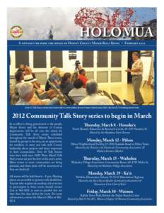 HOLOMUA  A newsletter from the office of Hawai‘i County Mayor Billy Kenoi • February 2012 Over 40 Talk Story events have been held in communities all over Hawai‘i Island since 2009, like the 2010 meeting shown here
