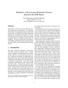 Kademlia: A Peer-to-peer Information System Based on the XOR Metric Petar Maymounkov and David Mazi`eres {petar,dm}@cs.nyu.edu http://kademlia.scs.cs.nyu.edu