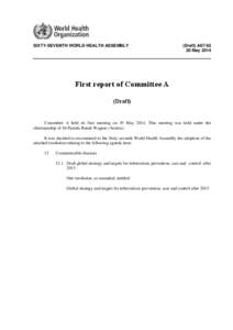 SIXTY-SEVENTH WORLD HEALTH ASSEMBLY  (Draft) A67[removed]May[removed]First report of Committee A
