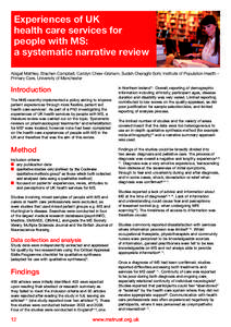 Experiences of UK health care services for people with MS: a systematic narrative review Abigail Methley, Stephen Campbell, Carolyn Chew-Graham, Sudeh Cheraghi-Sohi; Institute of Population Health – Primary Care, Unive