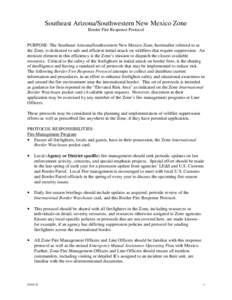 Southeast Arizona/Southwestern New Mexico Zone Border Fire Response Protocol PURPOSE: The Southeast Arizona/Southwestern New Mexico Zone, hereinafter referred to as the Zone, is dedicated to safe and efficient initial at