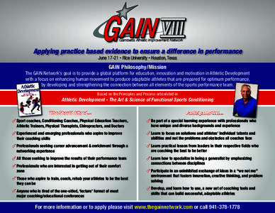 Gambetta Athletic Improvement Network  Applying practice based evidence to ensure a difference in performance June 17-21 • Rice University • Houston, Texas  GAIN Philosophy/Mission