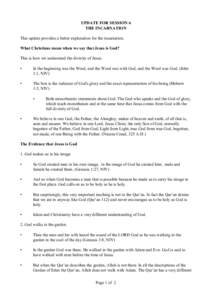 UPDATE FOR SESSION 6 THE INCARNATION This update provides a better explanation for the incarnation. What Christians mean when we say that Jesus is God? This is how we understand the divinity of Jesus. •