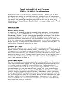 Denali National Park and Preserve 2012 to 2013 Wolf Pack Narratives NOTE: Pack narratives span the biological year for wolves (May 1, 2012 to April 30, [removed]Wolf identification numbers are created as follows: first two