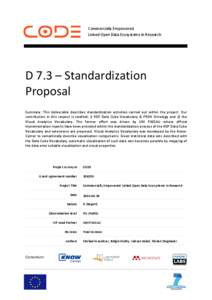 Commercially Empowered Linked Open Data Ecosystems in Research D 7.3 – Standardization Proposal Summary: This deliverable describes standardization activities carried out within the project. Our