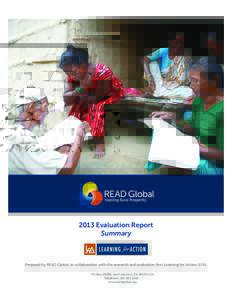    2013 Evaluation Report Summary  Prepared by READ Global, in collaboration with the research and evaluation firm Learning for Action (LFA).