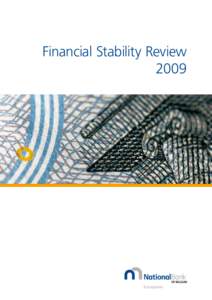 Financial Stability Review 2009 © National Bank of Belgium All rights reserved. Reproduction of all or part of this brochure for educational and non-commercial purposes is permitted provided that the