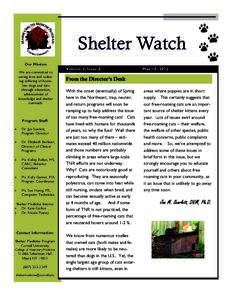 Shelter Watch Our Mission: We are committed to saving lives and reducing suffering of homeless dogs and cats through education, advancement of