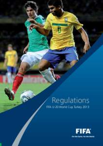 Regulations FIFA U-20 World Cup Turkey 2013 Fédération Internationale de Football Association President: