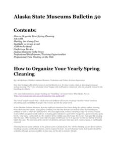 Alaska State Museums Bulletin 50 Contents: How to Organize Your Spring Cleaning Ask ASM Shaking the Money Tree Spotlight on Grant in Aid