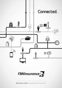 Connected.  FBN Insurance Limited | Annual Report and Accounts 2013 IN THIS REPORT INTRODUCTION