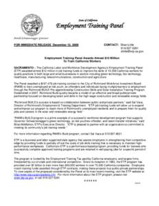 State of California  Employment Training Panel Arnold Schwarzenegger, Governor FOR IMMEDIATE RELEASE December 12, 2008