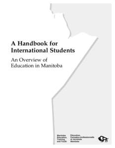 A Handbook for International Students An Overview of Education in Manitoba  A HANDBOOK FOR