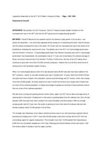 Legislative Assembly for the ACT: 2014 Week 4 Hansard (6 May) . . PageEmployment Growth DR BOURKE: My question is to the Treasurer. Can the Treasurer please update members on the unemployment rate in the AC