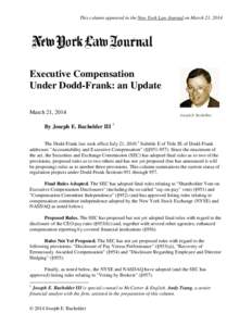 This column appeared in the New York Law Journal on March 21, 2014  Executive Compensation Under Dodd-Frank: an Update March 21, 2014