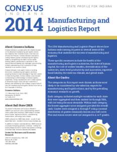 S TAT E P R O F I L E F O R I N D I A N A[removed]About Conexus Indiana Conexus Indiana is a private sector-led initiative focused on the advanced manufacturing and logistics sectors—