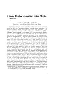 1 Large Display Interaction Using Mobile Devices Jens Bauer (j ) Supervisor: Patric Keller/Achim Ebert/Hans Hagen Large Displays are quite common in collaborative environments nowadays, due to the price