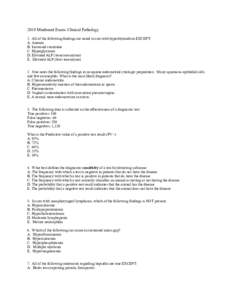 2010 Miniboard Exam- Clinical Pathology 1. All of the following findings are noted in cats with hyperthyroidism EXCEPT: A. Anemia B. Increased creatinine C. Hyperglycemia D. Elevated ALP (bone isoenzyme)