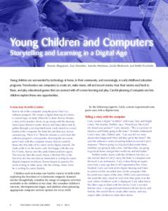 Young Children and Computers Storytelling and Learning in a Digital Age Bonnie Blagojevic, Sue Chevalier, Anneke MacIsaac, Linda Hitchcock, and Bobbi Frechette  Young children are surrounded by technology at home, in the
