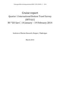 Toktrapport/Havforskningsinstituttet/ISSNNr. 2 – 2014  Cruise report Quarter 1 International Bottom Trawl Survey (IBTS Q1)