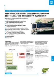 SYSTÉMY PRO KOLEJOVOU DOPRAVU  ELEKTRONICKÉ STANIČNÍ ZABEZPEČOVACÍ ZAŘÍZENÍ ESA® 11v, ESA® 11d - PRO VLEČKY A DŮLNÍ DRÁHY n	 Bezpečný a spolehlivý systém splňující požadavky