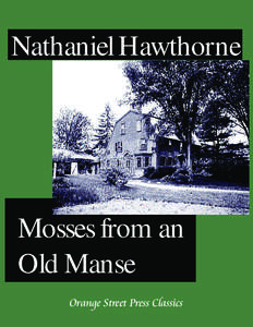 Nathaniel Hawthorne  Mosses from an Old Manse Orange Street Press Classics