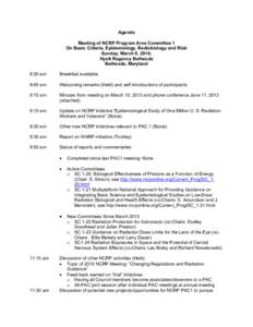 Agenda Meeting of NCRP Program Area Committee 1 On Basic Criteria, Epidemiology, Radiobiology and Risk Sunday, March 9, 2014; Hyatt Regency Bethesda Bethesda, Maryland
