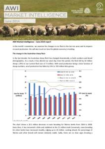 JuneAWI Market Intelligence – June 2014 report In this month’s newsletter, we examine the changes to our flock in the last ten years and its impacts on wool production. We will also touch on how the global eco