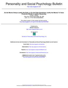 Personality and Social Psychology Bulletin http://psp.sagepub.com Do the Means Always Justify the Ends, or Do the Ends Sometimes Justify the Means? A Value Protection Model of Justice Reasoning Linda J. Skitka