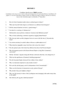 HISTORY I Candidates should answer THREE questions Candidates who answer two or more of the starred questions on each of the History I and History II papers, or on one of the History papers if they are taking one paper i