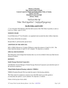 Minutes of Meeting 78th Annual Tribal Assembly Central Council of Tlingit and Haida Indian Tribes of Alaska April 17-20, 2013 Elizabeth Peratrovich Hall Juneau, Alaska