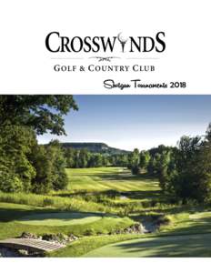 ShotgunTournaments 2018  Welcome to Crosswinds Golf & Country Club Crosswinds Golf & Country Club is committed to providing the highest quality venue for your golf event. Our facility is unique to its environment and is