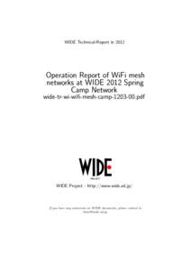 WIDE Technical-Report inOperation Report of WiFi mesh networks at WIDE 2012 Spring Camp Network