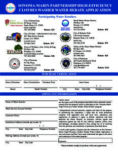 SONOMA-MARIN PARTNERSHIP HIGH-EFFICIENCY CLOTHES WASHER WATER REBATE APPLICATION Participating Water Retailers City of Santa Rosa 69 Stony Circle Santa Rosa, CA 95401