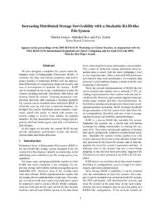 Increasing Distributed Storage Survivability with a Stackable RAID-like File System Nikolai Joukov, Abhishek Rai, and Erez Zadok Stony Brook University Appears in the proceedings of the 2005 IEEE/ACM Workshop on Cluster 