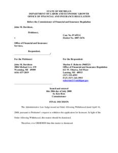STATE OF MICHIGAN DEPARTMENT OF LABOR AND ECONOMIC GROWTH OFFICE OF FINANCIAL AND INSURANCE REGULATION Before the Commissioner of Financial and Insurance Regulation John M. Davidson, Petitioner,