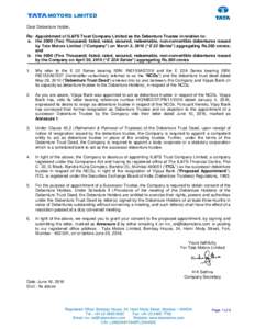 MOTORS LIMITED Dear Debenture holder, Re: Appointment of IL&FS Trust Company Limited as the Debenture Trustee in relation to: a. theTwo Thousand) listed, rated, secured, redeemable, non-convertible debentures issu
