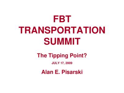 FBT TRANSPORTATION SUMMIT The Tipping Point? JULY 17, 2009