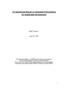 An Operational Manual on Integrated Policymaking for Sustainable Development Draft Version 1 April 30, 2007