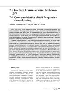 7 Quantum Communication Technologies 7-1 Quantum detection circuit for quantum channel coding Masahide SASAKI, Jun MIZUNO, and Mikio FUJIWARA  Light, main carrier in the present information technology, is electromagnetic