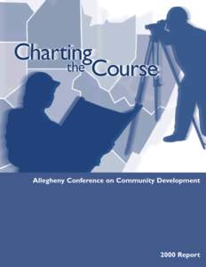 The Allegheny Conference Agenda T H E ALLEGH E NY C ON FE R ENCE AG E N DA  The Allegheny Conference on Community Development is a private leadership group dedicated to improving the