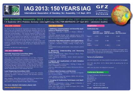 IAG 2013: 150 YEARS IAG International Association of Geodesy Sci. Assembly, 1–6 Sept[removed]IAG Scientific Assembly 2013 | on the occasion of the 150th anniversary of the IAG  1–6 September 2013 | Potsdam, Germany | w