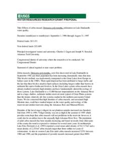 WATER RESOURCES RESEARCH GRANT PROPOSAL  Title: Effects of zebra mussel, Dreissena polymorpha, infestation on Lake Dardanelle water quality. Duration (month/year to month/year): September 1, 1996 through August 31, 1997 