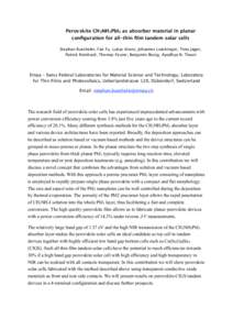 Perovskite CH3NH3PbI3 as absorber material in planar configuration for all-thin film tandem solar cells Stephan Buecheler, Fan Fu, Lukas Kranz, Johannes Loeckinger, Timo Jäger, Patrick Reinhard, Thomas Feurer, Benjamin 