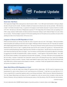 The American Society of Agricultural and Biological Engineers				  April 2014 Good news / Bad News The Congressional Budget Office issued good news about the nation’s deficit. A new CBO report found the deficit is fall