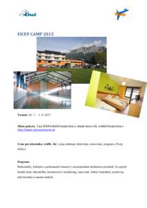 FICEP CAMP[removed]Termín: 26. 7. – [removed]Místo pobytu: Club SPORTUNION Niederöblarn, Niederöblarn 83, A-8960 Niederöblarn http://www.club-sportunion.at