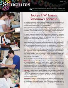 Today’s HWI Interns Tomorrow’s Scientists The Hauptman-Woodward Medical Research Institute (HWI) has launched the 2010 Research Intern Summer Program. Students from a variety of colleges and universities have been se